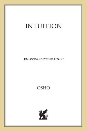 [Osho Insights for a new way of living 01] • Intuition · Knowing Beyond Logic